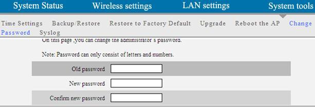 6 Change Password On the screen below, you can change the password for login to the device's Web-based interface.