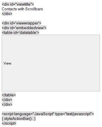 Views Here are the steps to add scrollbars to a view: 1. Add <div> tags to the view template: Add two HTML divisions to the view template.