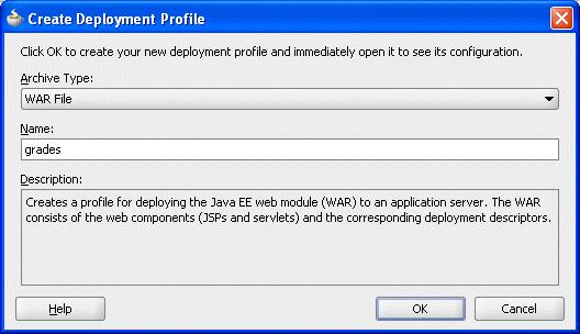 Note the Name value uses the package value that you specified in the form element action attribute in Example 9 3. Figure 9 22 Create Deployment Profile Dialog for WAR File 7. Click OK.