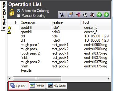 Order of manufacturing operations The Op List tab in the Results window shows all of the operations needed to machine the features.