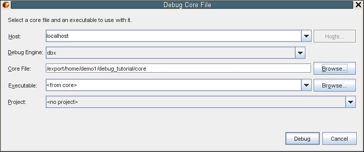 Debugging a Core File 1. Choose Debug > Debug core file. 2. Type the full path to a core file in the Core File field or click Browse and navigate to your core file in the Select Core File dialog box.