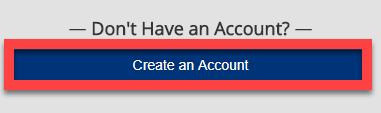New users should select the Create an Account tab and follow the prompts provided while