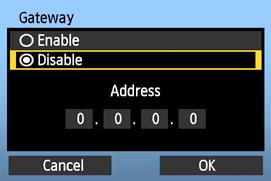 Enter IP address here for reference. 192.168.. 13Under Gateway, leave the gateway set to [Disable]. Select [OK].
