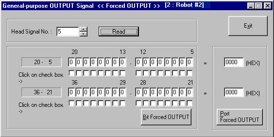 6. Monitoring tool Forced output The robot controller's general-purpose signals can be forcibly output. Click on the "Forced output" button. A window for forcibly outputting the signal will appear. 1.