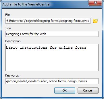 7. In the Add a file to the ViewletCentral dialog that displays: a. Click the folder icon to locate and select your file. b. Enter a title for your project. c. Enter a description. d. Enter in text for keywords (words/phrases separated by commas).