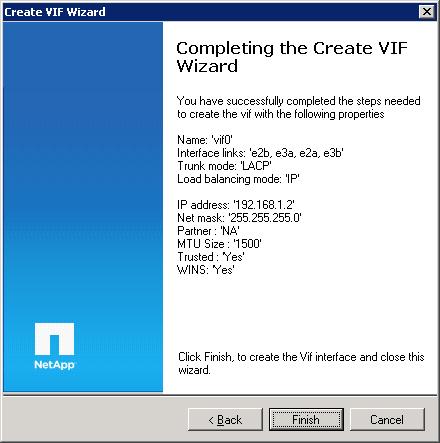 Step Action 6 At the final screen, please select Finish to build the VIF. Figure 7) System Manager Create VIF Wizard completion. 7 Once this is done, please determine that the VIF is enabled.