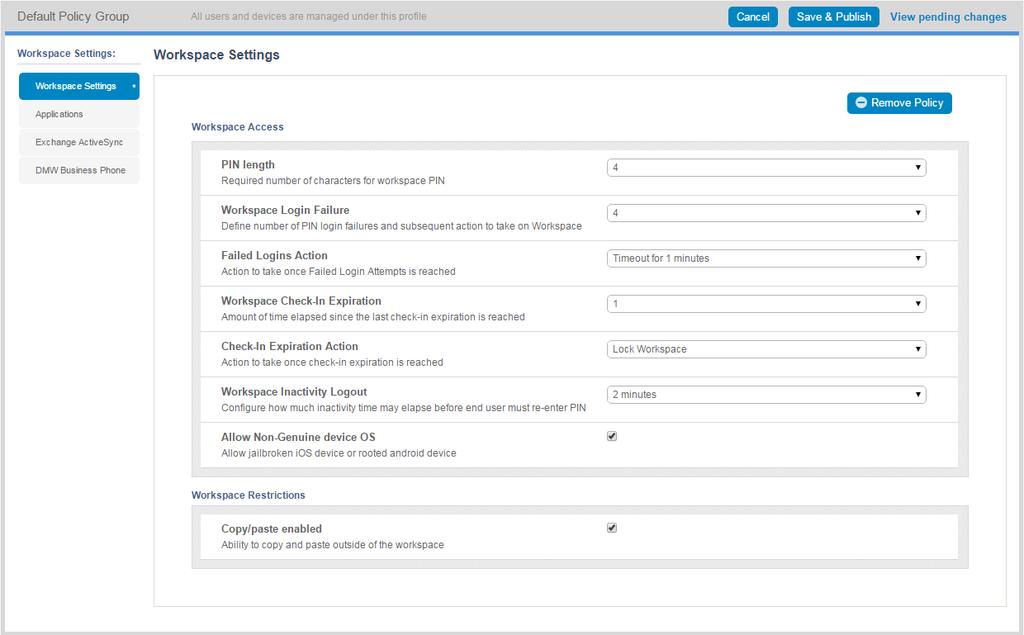 Workspace Settings Use this page to configure general device settings such as access and restrictions. 1. Click Groups then click the Edit Policies link of the desired group. 2.