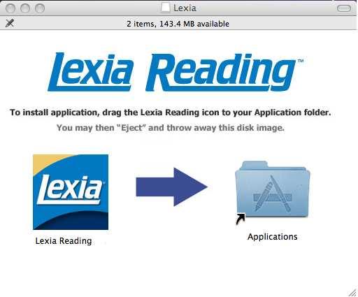7 4. A window will open on the screen. Simply drag and drop the Lexia Reading (Lexia Reading UK for UK versions) icon from the left to the Applications folder on the right of the window.
