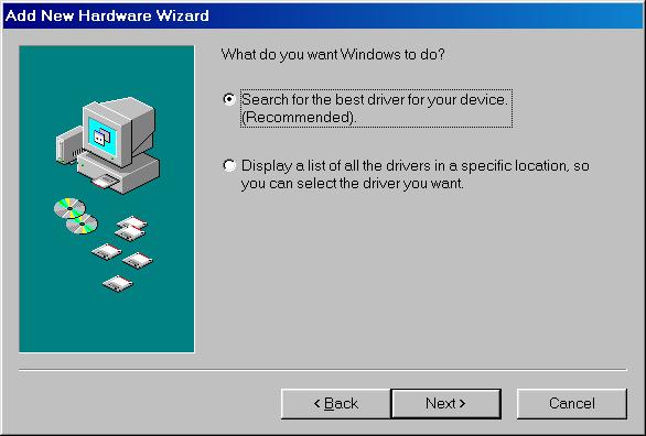 2 Select Search for the best driver for your device (Recommended) in the Add New Hardware Wizard and click Next >.