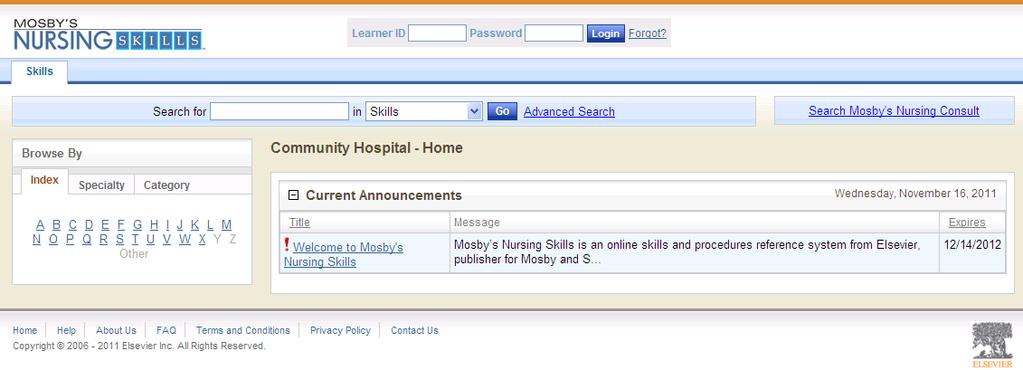 Using Mosby s Nursing Skills Accessing Mosby s Nursing Skills Generic Access Generic Access gives you the ability to access the content of Mosby s Nursing Skills without the need for logging in.