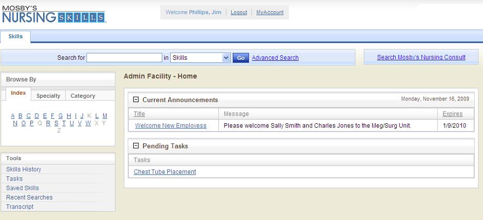 Pending Tasks The Pending Tasks section displays tasks assigned to you. You will only see Pending Tasks if your institution assigns Skills through the system.