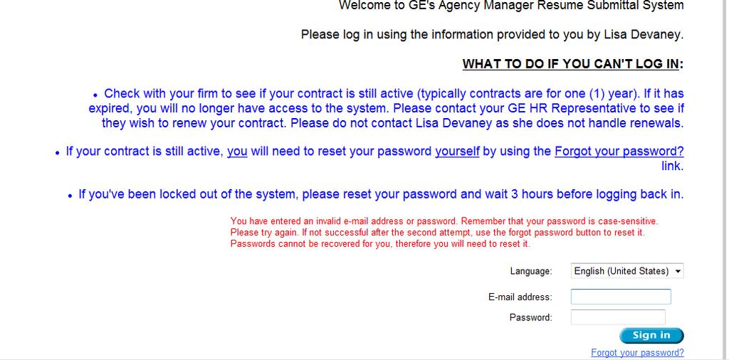 GE Agency Manager - Resetting Passwords If you have forgotten your password, the following message will appear. Please use the forgot your password link to reset it, it can only be done by the USER!