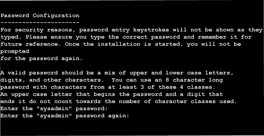 21 Enter the sysadmin password as shown in Figure 31 "sysadmin password configuration window" (page 48).