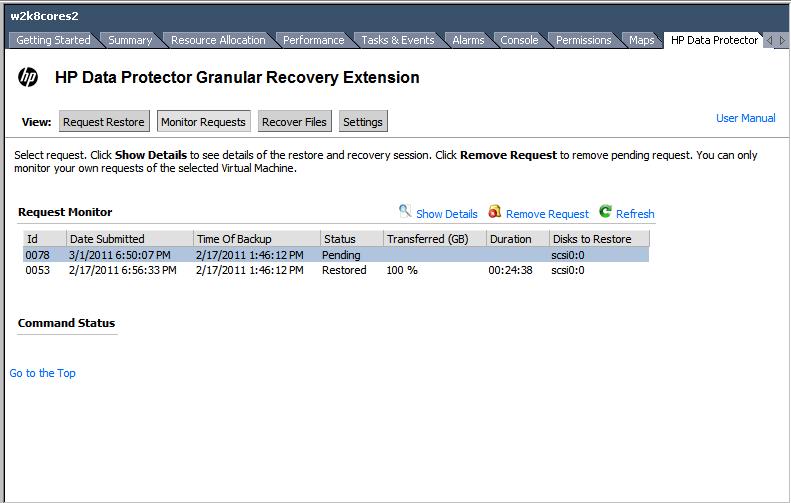 Monitoring restore requests Procedure To monitor restore requests: 1. In the HP Data Protector Granular Recovery Extension for VMware vsphere page, click Monitor Requests.