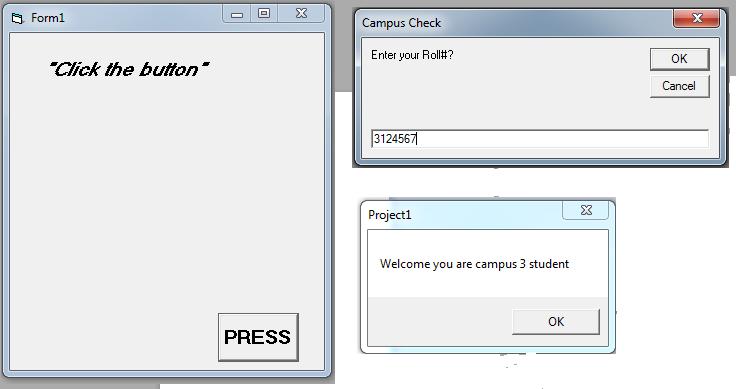 Practical 5: Program that will show you a message "Welcome you are campus 3 student if your roll number satisfies the rule. 3. Place a label on the form.