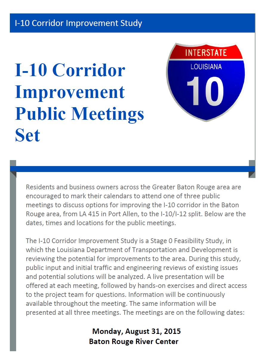 On August 20, 2015, in conjunction with LaDOTD s first news release about the I-10 Public Meetings, the project team sent the first of two e-blasts, via Constant Contact, to notify community