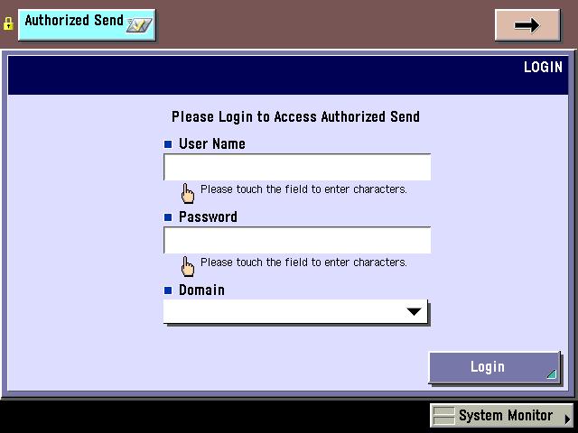 2. Press the [Authorized Send] tab. The LOGIN screen is displayed. NOTE If Anonymous Authorization is configured on the MEAP device, anonymous login is automatically done. Procede to step 4. 3.