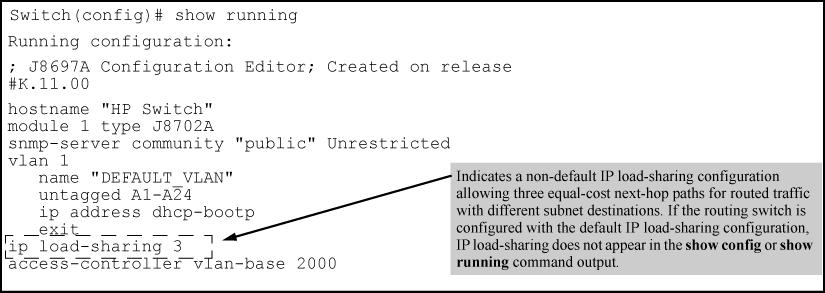 If IP load sharing is configured with non-default settings (disabled or configured for either two or three equal-cost next-hop paths), the current settings are displayed in the command output.