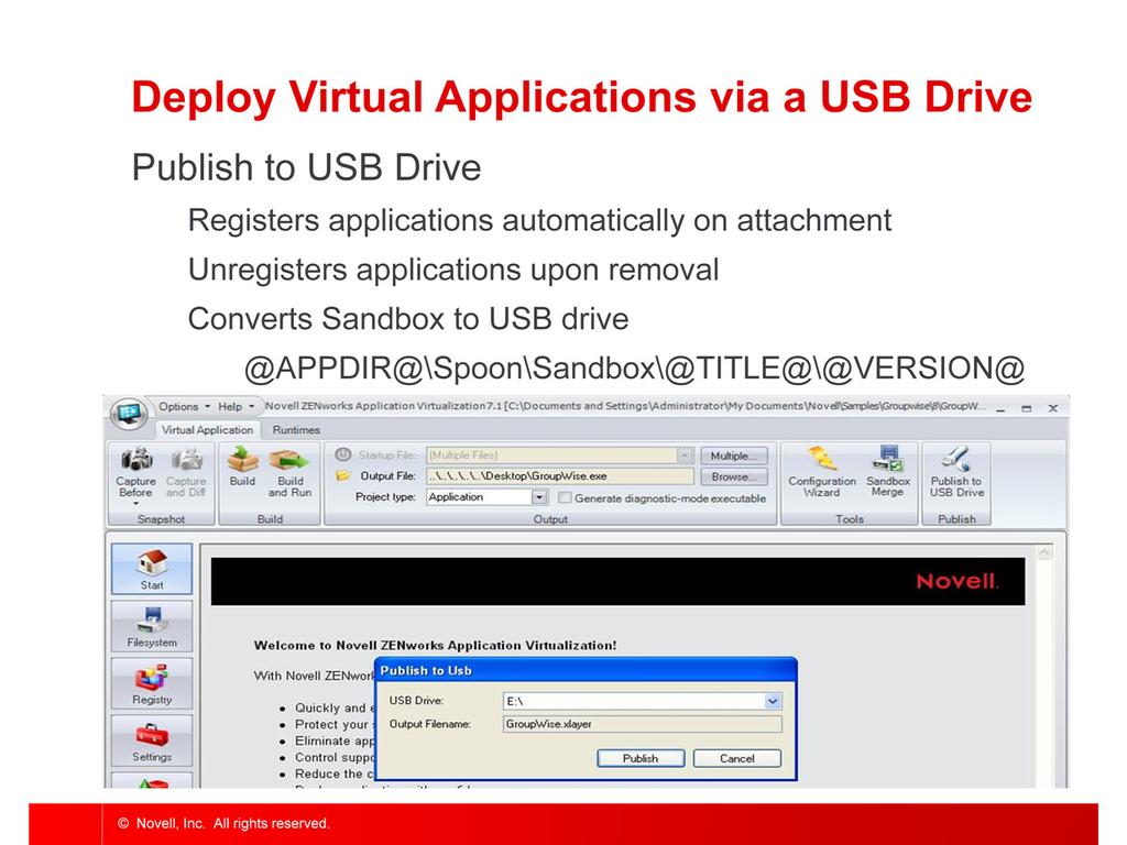 The Publish to USB feature publishes virtual applications to USB storage devices.