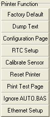 Printer Function (Calibrate sensor, Ethernet setup, RTC setup ) 1. Select the PC interface connected with bar code printer. 2. Click the Function button to setting. 3.