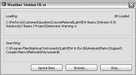 Lesson 2 Navigating LabVIEW As the VI loads, a status dialog box similar to the following example might appear. Figure 2-5.
