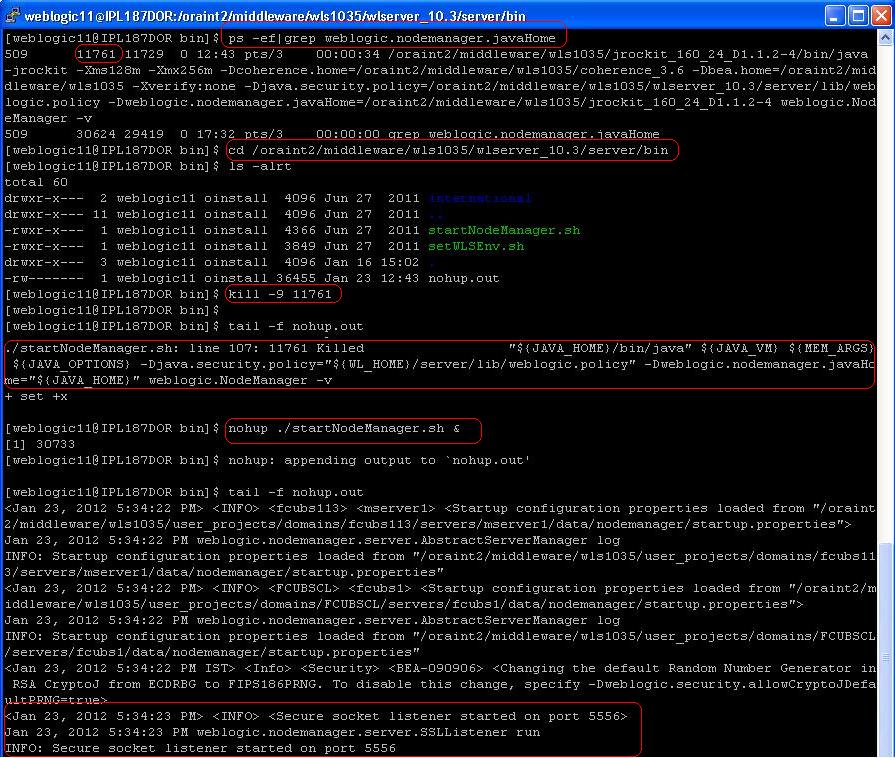 How to restart node manager? Find out node manager pid using ps -ef grep weblogic.nodemanager.