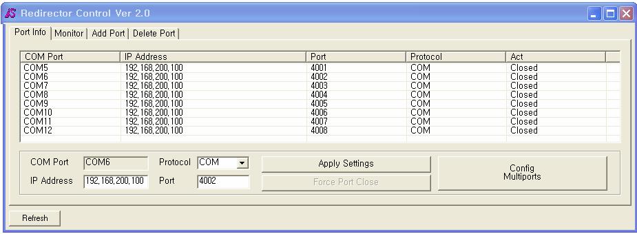 Chapter 5. Using Redirector Control 5.2 View or Modify Port Info You can view or modify COM port configurations in the Port Info tab.