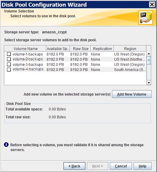 Configuring a disk pool for cloud storage 81 5 On the Volume Selection panel, the wizard displays the volumes that have been created already under your account within the vendor's cloud storage.