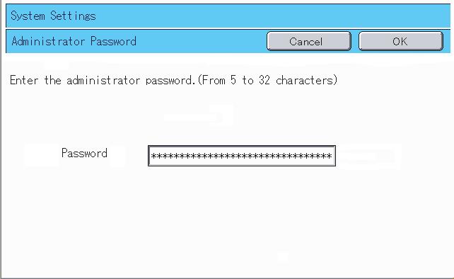 When User Authentication is not Enabled When "User Authentication Setting" (page 46) is not enabled, follow the procedure below to log in. Touch the [Admin Password] key.