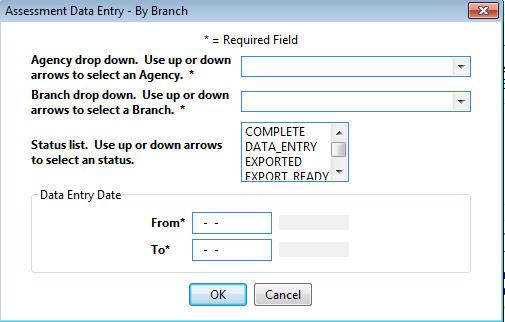 3. Select Agency. a. Agency drop down. Use up and down arrows to select an Agency* 4. Select Branch. a. Branch drop down. Use up and down arrows to select a Branch* 5. Select Status. a. Status list.