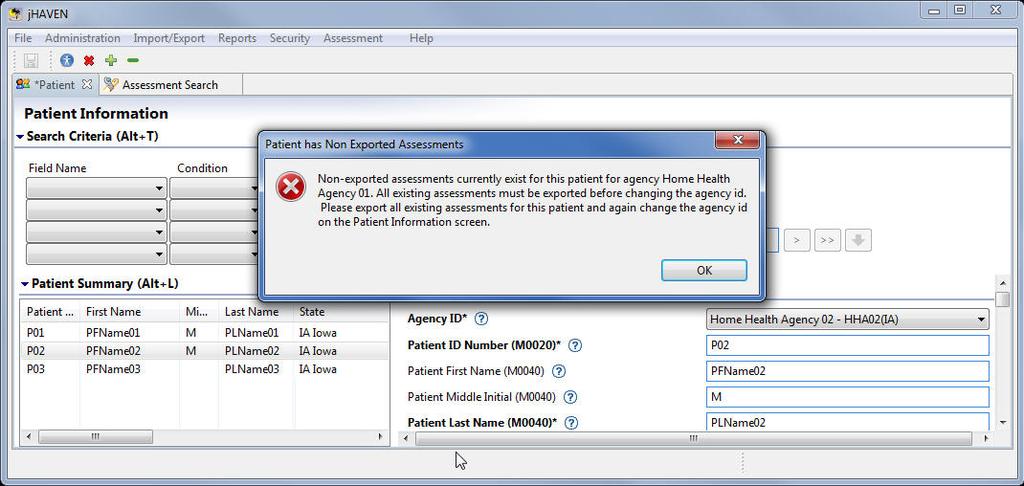 Each patient must be associated with an Agency at the time the patient is added into jhaven. RULES: 1.