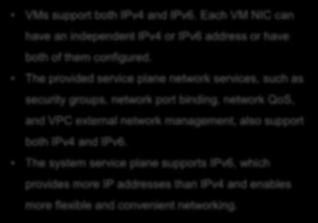 Each VM NIC can have an independent IPv4 or IPv6 address or have both of them configured.