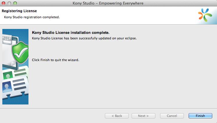 4. Launching Kony Studio Kony Studio Installation Guide - Mac 7. Click Finish.