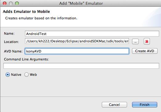 6. Adding Android Emulator Kony Studio Installation Guide - Mac 3. Enter a name for the emulator in the Name field. 4. Browse for the location of the pre-defined emulator under Location field. 5.