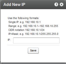 Managing Access Control Profiles 1. Click + Add Another IP. 2. Use the notation indicated to enter IP addresses. 3. Click Save. To remove IP addresses 1.