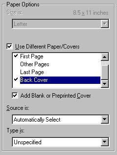 The following are the Last Page options: Source is: drop-down menu Type is: drop-down menu The Source is: setting specifies the source tray to use for printing the last page of the document.