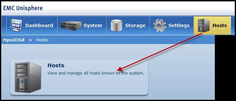 VNXe Connectivity Configuration 1. In Unisphere, select Hosts > Hosts. The Hosts page appears. Figure 10. Hosts page 2. Click Create Host. The Host Wizard appears. 3.