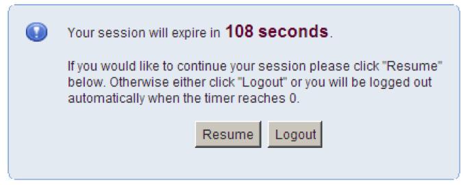 SESSION TIME OUT After 15 minutes of inactivity a timeout warning will appear indicating your active session will expire in120 seconds.