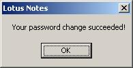 Figure 25: Password Change Success Dialog Thus in the above two cases the