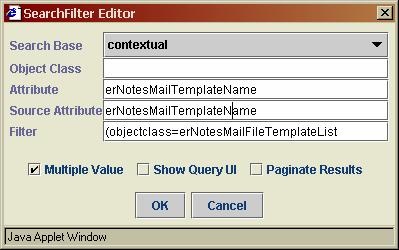 Search Base = contextual Objectclass = (blank) Attribute = ernotesmailtemplatename Source
