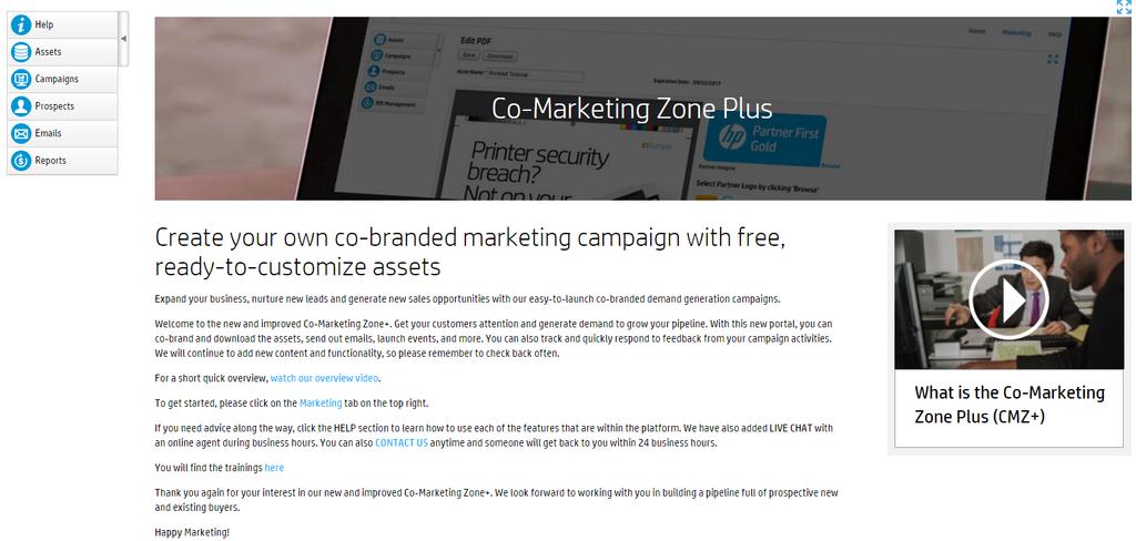 Easy to use navigation From the home page 1. Access quick links that point to assets, campaigns, prospects, emails or reports. 2.
