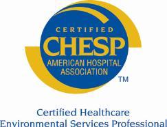 CERTIFICATION RENEWAL APPLICATION CERTIFIED HEALTHCARE ENVIRONMENTAL SERVICES PROFESSIONAL The renewal cycle for the Certified Healthcare Environmental Services Professional (CHESP) credential is