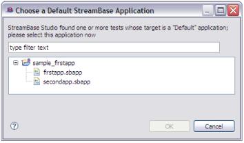 by selecting this option. When you run a test suite containing one or more tests that specify Default as the target application, StreamBase Studio prompts you to choose an application.