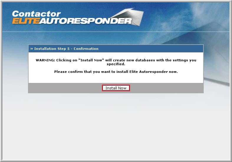 Contactor Elite Autoresponder Guide 16 confirmation page This is the last screen before the installation system creates the databases and configures your system.