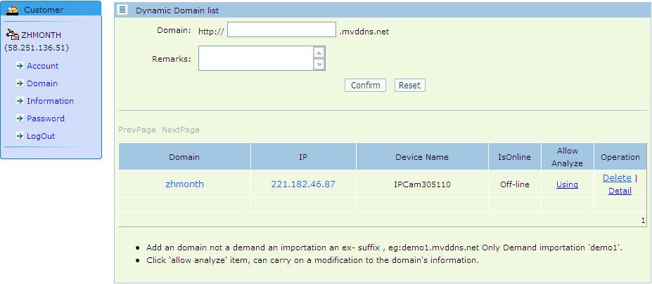A domain name must be registered first, then put into use. Click Domain name management, a page appears as follow: Register and submit the domain name to be used. For example: test.mvddns.net.