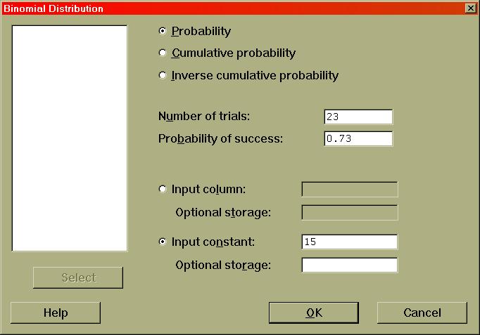 Using Minitab to Find Probabilities You can use Minitab to find many probability calculations. For instance, if you want to find the probability that a binomial random variable with n = 23 and p = 0.