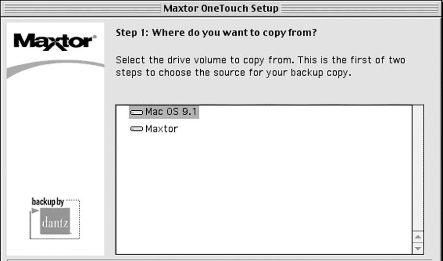2 information about other data storage solutions from Maxtor. 4. Retrospect Express will open and the Maxtor OneTouch Setup screen will appear. Click Next. The Step 1 Screen will appear. 5.