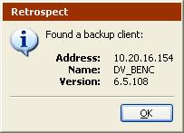 If Retrospect Client software is found at the specified address, Retrospect reports its client name and software version.