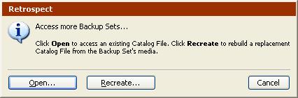 Recreating Old Backup Sets If your Backup Set does not appear in the Backup Sets window, you can add it to the list using its Catalog File. To start, click More.